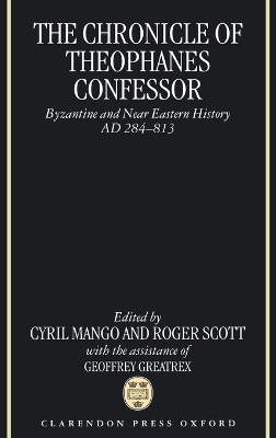 Chronicle of Theophanes Confessor: Byzantine and Near Eastern History, AD 284-813