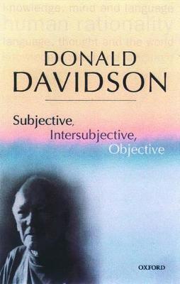 Subjective, Intersubjective, Objective: Philosophical Essays Volume 3