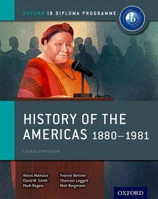 Oxford IB Diploma Programme: History of the Americas 1880-1981 Course  Companion