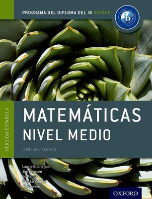 Programa del Diploma del IB Oxford: IB Matemáticas Nivel Medio Libro del  Alumno