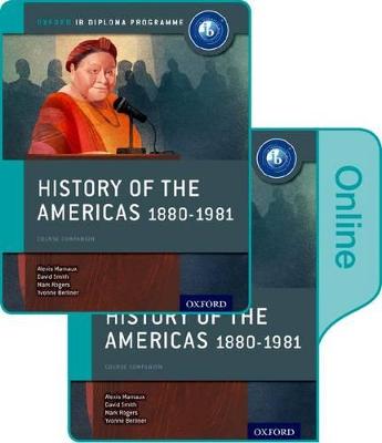 History of the Americas 1880-1981: IB History Print and Online Pack: Oxford  IB Diploma Programme