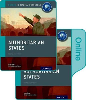 Authoritarian States: IB History Print and Online Pack: Oxford IB Diploma  Programme