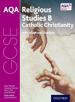 GCSE Religious Studies for AQA B: Catholic Christianity with Islam and Judaism