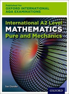 OxfordAQA International A2 Mathematics Pure and Mechanics (9660): Student Book