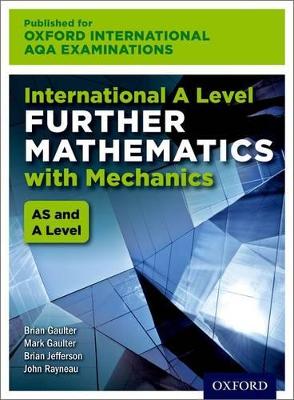 OxfordAQA International A-level Further Mathematics with Mechanics (9665): Student Book