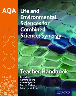 AQA GCSE Combined Science (Synergy): Life and Environmental Sciences Teacher  Handbook