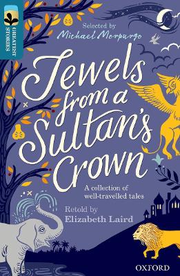 Oxford Reading Tree TreeTops Greatest Stories: Oxford Level 19: Jewels from  a Sultan's Crown