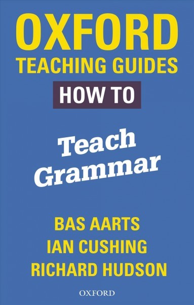 Oxford Teaching Guides: How To Teach Grammar