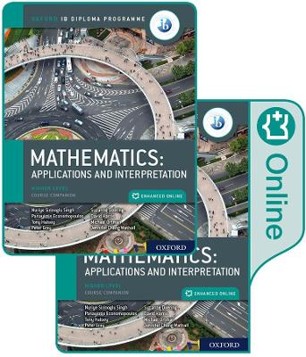 Oxford IB Diploma Programme: IB Mathematics: applications and  interpretation, Higher Level, Print and Enhanced Online Course Book Pack