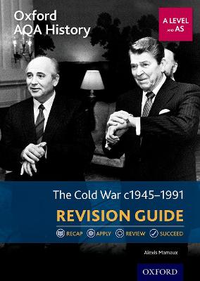 Oxford AQA History for A Level: The Cold War 1945-1991 Revision Guide: Get Revision with Results