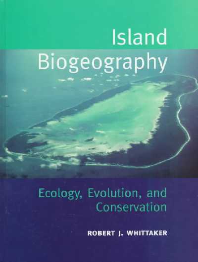 Island Biogeography: Ecology, Evolution and Conservation