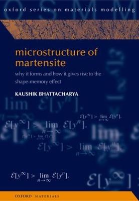 Microstructure of Martensite: Why it forms and how it gives rise to the shape-memory effect