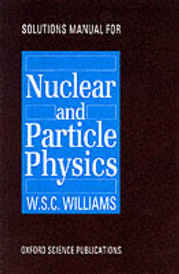 Nuclear and Particle Physics, Solutions Manual
