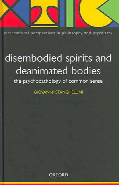 Disembodied Spirits and Deanimated Bodies: The Psychopathology of Common Sense