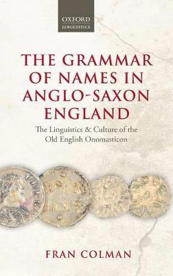 Grammar of Names in Anglo-Saxon England: The Linguistics and Culture of the Old English Onomasticon