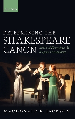 Determining the Shakespeare Canon: Arden of Faversham and a Lover's Complaint