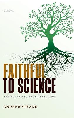 Faithful to Science: The Role of Science in Religion
