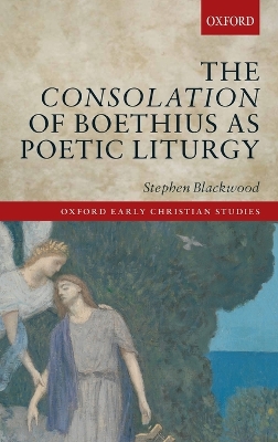 Consolation of Boethius as Poetic Liturgy