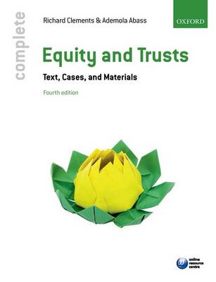 Complete Equity and Trusts: Text, Cases, and Materials 4th Revised edition