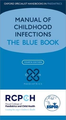 Manual of Childhood Infections: The Blue Book 4th Revised edition