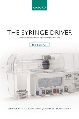 Syringe Driver: Continuous subcutaneous infusions in palliative care 4th Revised edition