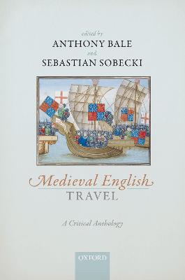 Medieval English Travel: A Critical Anthology