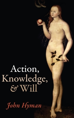 Action, Knowledge, and Will