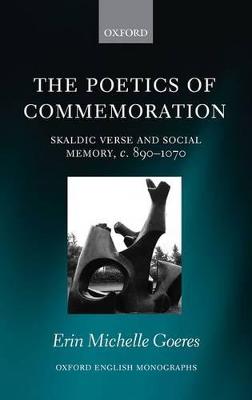 Poetics of Commemoration: Skaldic Verse and Social Memory, c. 890-1070