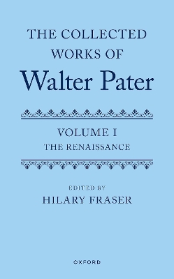Collected Works of Walter Pater, Volume I: The Renaissance