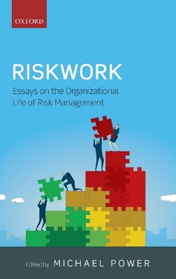 Riskwork: Essays on the Organizational Life of Risk Management