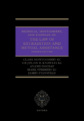 Nicholls, Montgomery, and Knowles on The Law of Extradition and Mutual  Assistance 4th Revised edition