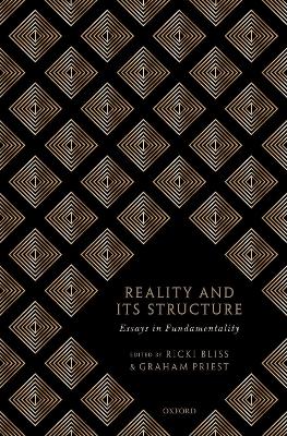 Reality and its Structure: Essays in Fundamentality
