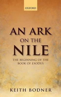 Ark on the Nile: Beginning of the Book of Exodus