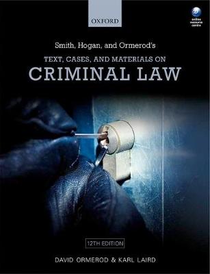 Smith, Hogan, & Ormerod's Text, Cases, & Materials on Criminal Law 12th Revised edition
