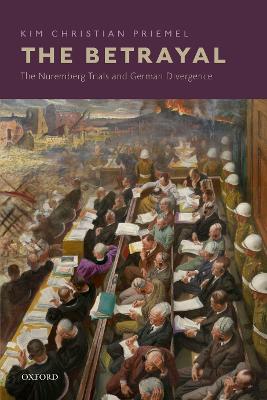 Betrayal: The Nuremberg Trials and German Divergence