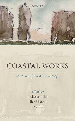 Coastal Works: Cultures of the Atlantic Edge