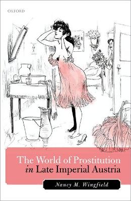 World of Prostitution in Late Imperial Austria