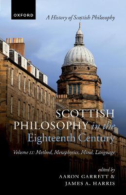 Scottish Philosophy in the Eighteenth Century, Volume II: Method, Metaphysics, Mind, Language