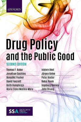 Drug Policy and the Public Good 2nd Revised edition