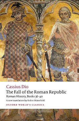 Fall of the Roman Republic: Roman History, Books 36-40