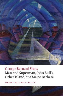 Man and Superman, John Bull's Other Island, and Major Barbara