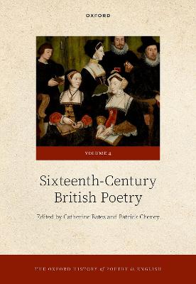 Oxford History of Poetry in English: Volume 4. Sixteenth-Century British Poetry