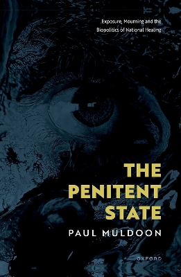 Penitent State: Exposure, Mourning and the Biopolitics of National Healing