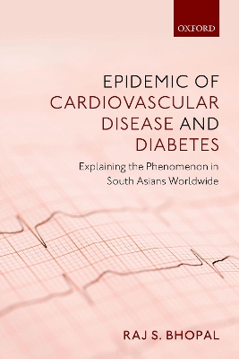 Epidemic of Cardiovascular Disease and Diabetes: Explaining the Phenomenon in South Asians Worldwide