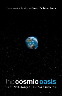 Cosmic Oasis: The Remarkable Story of Earth's Biosphere