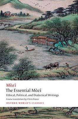 Essential Mozi: Ethical, Political, and Dialectical Writings