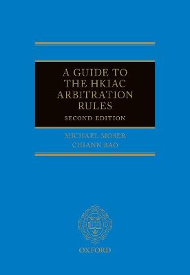 Guide to the HKIAC Arbitration Rules 2nd Revised edition