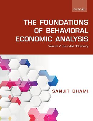 Foundations of Behavioral Economic Analysis: Volume V: Bounded Rationality
