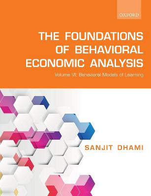 Foundations of Behavioral Economic Analysis: Volume VI: Behavioral Models of Learning