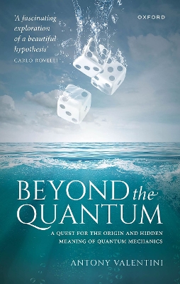 Beyond the Quantum: A Quest for the Origin and Hidden Meaning of Quantum Mechanics